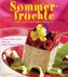 Sommerfrüchte Sommerfrüchte
