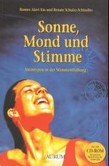 Sonne, Mond und Stimme Sonne, Mond und Stimme