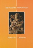 Spirituelles Wörterbuch Sanksrit - Deutsch Spirituelles Wörterbuch Sanksrit - Deutsch