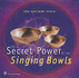 The Ancient Voice, The Secret Power of the Singing Bowls, 1 Audio-CD The Ancient Voice, The Secret Power of the Singing Bowls, 1 Audio-CD