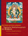 Tibetische Meditationspraxis in Bildern Tibetische Meditationspraxis in Bildern