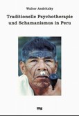 Traditionelle Psychotherapie und Schamanismus in Peru Traditionelle Psychotherapie und Schamanismus in Peru