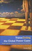 TranscEnding the Global Power Game TranscEnding the Global Power Game