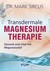 Transdermale Magnesiumtherapie Transdermale Magnesiumtherapie