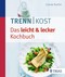 Trennkost - Das leicht & lecker Kochbuch Trennkost - Das leicht & lecker Kochbuch