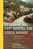 Uttaranchal - Dem Himmel ein Stück näher Uttaranchal - Dem Himmel ein Stück näher