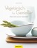 Vegetarisch für Genießer Vegetarisch für Genießer