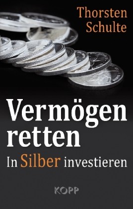 Vermögen retten: In Silber investieren Vermögen retten: In Silber investieren