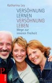 Versöhnung lernen - Versöhnung leben Versöhnung lernen - Versöhnung leben