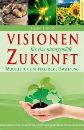 Visionen für eine naturgemäße Zukunft Visionen für eine naturgemäße Zukunft
