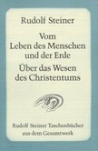 Vom Leben des Menschen und der Erde, Über das Wesen des Christentums Vom Leben des Menschen und der Erde, Über das Wesen des Christentums