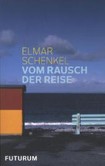 Vom Rausch der Reise Vom Rausch der Reise