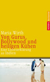 Von Gurus, Bollywood und heiligen Kühen Von Gurus, Bollywood und heiligen Kühen