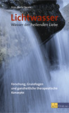 Lichtwasser - Wasser der heilenden Liebe