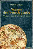 Warum der Mensch glaubt Warum der Mensch glaubt