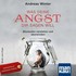Was deine Angst dir sagen will, 1 Audio-CD Was deine Angst dir sagen will, 1 Audio-CD