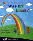 Was ist Liebe? Was ist Liebe?