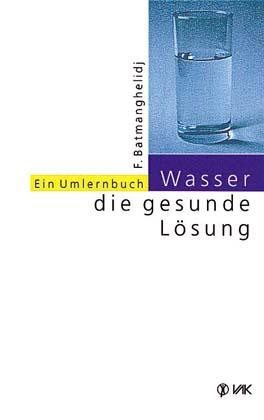 Wasser - die gesunde Lösung Wasser - die gesunde Lösung
