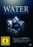 Water - Die geheime Macht des Wassers, 1 DVD Water - Die geheime Macht des Wassers, 1 DVD