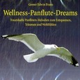 Wellness-Panflute-Dreams, 1 Audio-CD Wellness-Panflute-Dreams, 1 Audio-CD