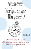 Wer hat an der Uhr gedreht? Wer hat an der Uhr gedreht?