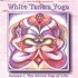 White Tantra Yoga Vol. 1 - Divine Cup of Life Audio CD White Tantra Yoga Vol. 1 - Divine Cup of Life Audio CD