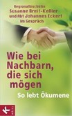 Wie bei Nachbarn, die sich mögen Wie bei Nachbarn, die sich mögen