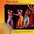 Yoga Mela: An Eastern Vibrational Experience Audio CD
