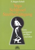 Yoga, Schlüssel zur Streßbewältigung Yoga, Schlüssel zur Streßbewältigung