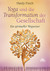 Yoga und die Transformation der Gesellschaft Yoga und die Transformation der Gesellschaft