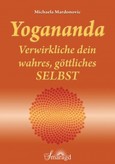 Yogananda - Verwirkliche dein wahres, göttliches Selbst E-Book Yogananda - Verwirkliche dein wahres, göttliches Selbst E-Book