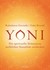Yoni - die spirituelle Dimension weiblicher Sexualität entdecken Yoni - die spirituelle Dimension weiblicher Sexualität entdecken
