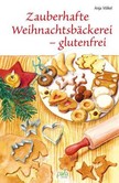 Zauberhafte Weihnachtsbäckerei - glutenfrei Zauberhafte Weihnachtsbäckerei - glutenfrei