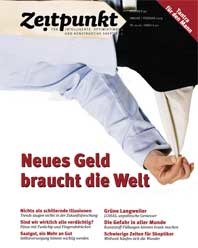 Zeitpunkt Nr. 99: Neues Geld braucht die Welt Zeitpunkt Nr. 99: Neues Geld braucht die Welt