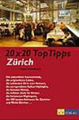 Zürich, 20 x 20 Top Tipps Zürich, 20 x 20 Top Tipps