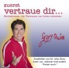 Zuerst vertraue Dir, 1 Audio-CD Zuerst vertraue Dir, 1 Audio-CD
