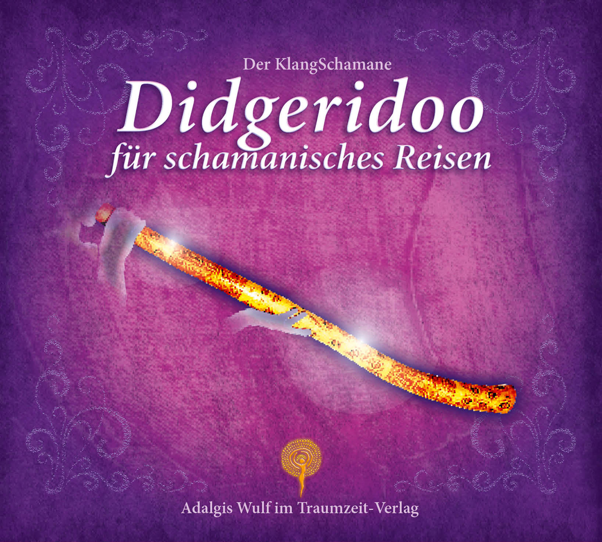 Der KlangSchamane Didgeridoo für schamanische Reisen von Wulf, Adalgis