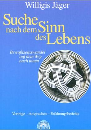 Suche nach dem Sinn des Lebens von Jäger, Willigis Syntropia Buchversand