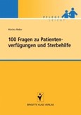 100 Fragen zu Patientenverfügungen und Sterbehilfe