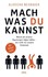 Mach, was du kannst