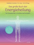 Das große Buch der Energieheilung Das große Buch der Energieheilung