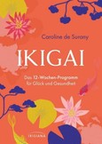 Ikigai - Das 12-Wochen-Programm für Glück und Gesundheit Ikigai - Das 12-Wochen-Programm für Glück und Gesundheit