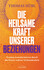 Die heilsame Kraft unserer Beziehungen