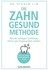 Die Zahn-Gesund-Methode