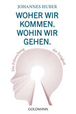 Woher wir kommen. Wohin wir gehen. Woher wir kommen. Wohin wir gehen.