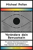 Verändere dein Bewusstsein Verändere dein Bewusstsein