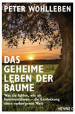 Das geheime Leben der Bäume Das geheime Leben der Bäume