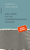 Das Leben ist ein vorübergehender Zustand Das Leben ist ein vorübergehender Zustand