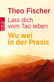 Lass dich vom Tao leben Lass dich vom Tao leben