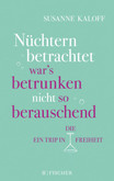 Nüchtern betrachtet war's betrunken nicht so berauschend